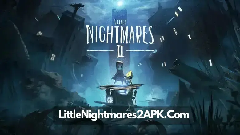 Download Little Nightmares 2 APK OBB (Free Latest) Android 2025
